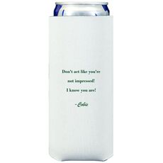 You Pick Your Text Collapsible Slim Koozies