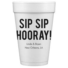 Bold Sip Sip Hooray Styrofoam Cups
