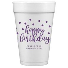 Confetti Dots Happy Birthday Styrofoam Cups