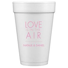 Love is in the Air Styrofoam Cups