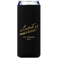 Expressive Script Almost Married Collapsible Slim Koozies
