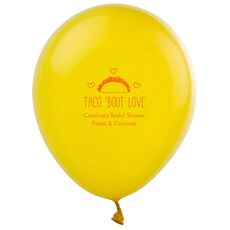 Taco Bout Love Latex Balloons