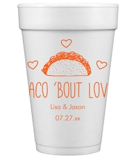 Taco Bout Love Styrofoam Cups