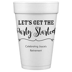 Let's Get the Party Started Styrofoam Cups