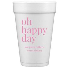 Oh Happy Day Styrofoam Cups