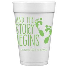 And The Story Begins with Baby Feet Styrofoam Cups