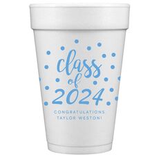 Class of Confetti Dots Styrofoam Cups