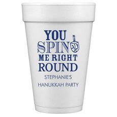 You Spin Me Right Round Styrofoam Cups