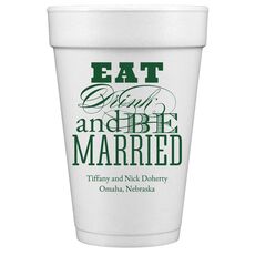 Eat Drink and Be Married Styrofoam Cups