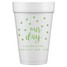 Confetti Dots Our Day Styrofoam Cups
