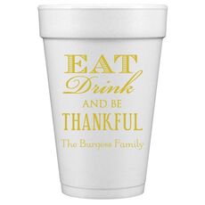 Eat Drink Be Thankful Styrofoam Cups