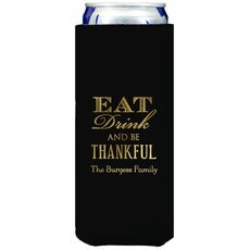 Eat Drink Be Thankful Collapsible Slim Huggers