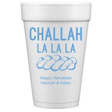 Challah La La La Styrofoam Cups