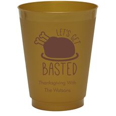 Let's Get Basted Colored Shatterproof Cups
