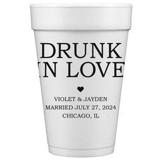 Drunk in Love Heart Styrofoam Cups