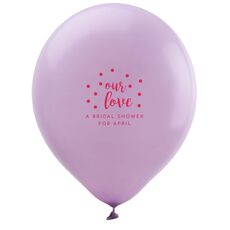 Confetti Dots Our Love Latex Balloons