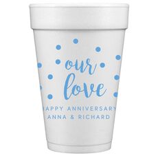Confetti Dots Our Love Styrofoam Cups