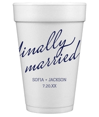 Expressive Script Finally Married Styrofoam Cups