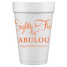 Eighty-Five & Fabulous Styrofoam Cups