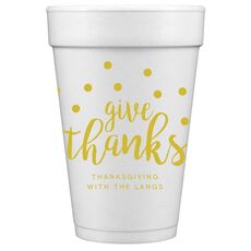 Confetti Dots Give Thanks Styrofoam Cups