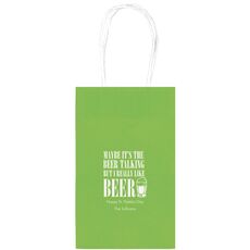 Maybe It's The Beer Talking Medium Twisted Handled Bags