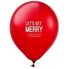 Let's Get Merry Latex Balloons