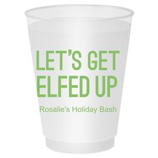 Let's Get Elfed Up Shatterproof Cups
