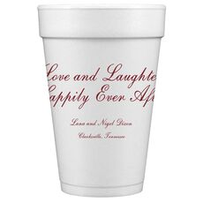 Love and Laughter Styrofoam Cups