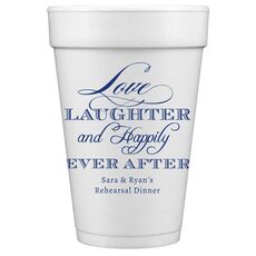 Love Laughter Ever After Styrofoam Cups