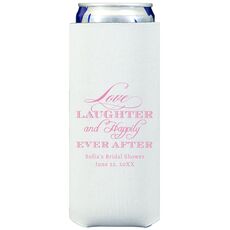 Love Laughter Ever After Collapsible Slim Koozies