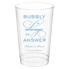 Bubbly is the Answer Clear Plastic Cups