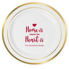 Home Is Where The Heart Is Premium Banded Plastic Plates