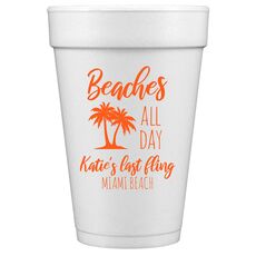 Beaches All Day Styrofoam Cups