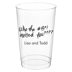 Fun Who Invited You Clear Plastic Cups