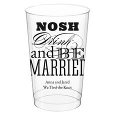 Nosh Drink and Be Married Clear Plastic Cups