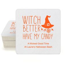Witch Better Have My Candy Square Coasters