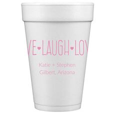 Live Laugh Love Styrofoam Cups