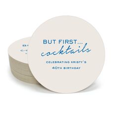 But First Cocktails Round Coasters