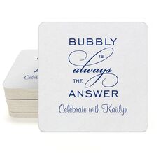 Bubbly is the Answer Square Coasters