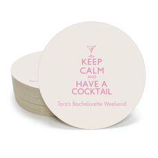 Keep Calm and Have a Cocktail Round Coasters