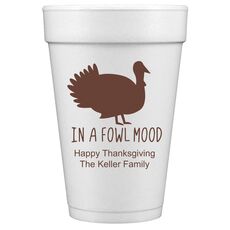In A Fowl Mood Styrofoam Cups