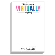 Teachers Can Virtually Do Anything Chunky Notepad