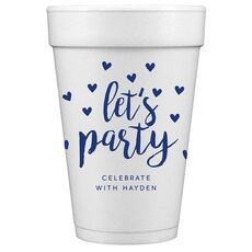 Confetti Hearts Let's Party Styrofoam Cups