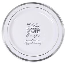 To Love Laughter Happily Ever After Premium Banded Plastic Plates