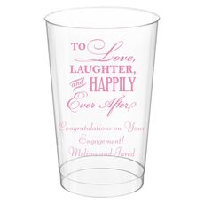 To Love Laughter Happily Ever After Clear Plastic Cups