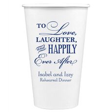 To Love Laughter Happily Ever After Paper Coffee Cups