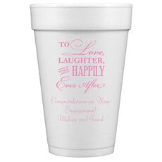 To Love Laughter Happily Ever After Styrofoam Cups