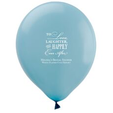 To Love Laughter Happily Ever After Latex Balloons