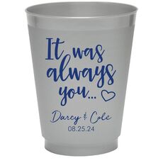 It Was Always You Colored Shatterproof Cups
