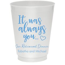 It Was Always You Colored Shatterproof Cups